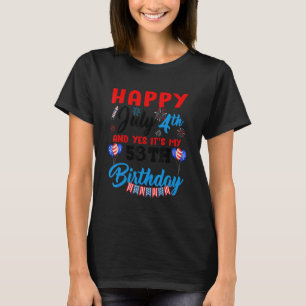 Happy July 4th & Yes Itu2019s My 53th Birthday Ind T-Shirt
