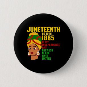 Happy Junenth Is My Independence Day Free Black Wo 6 Cm Round Badge