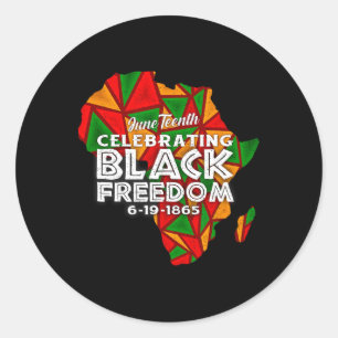 Happy Juneteenth 1865 Black Freedom Melanin Black Classic Round Sticker