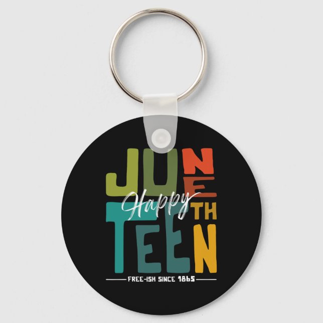 Happy Juneteenth Breaking Every Chain Since 1865 A Key Ring (Front)