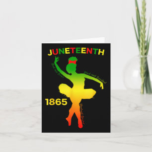 Happy Juneteenth Is My Independence Day Dancer Bla Card