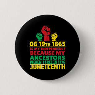 Happy Juneteenth Is My Independence Day Free Black 6 Cm Round Badge