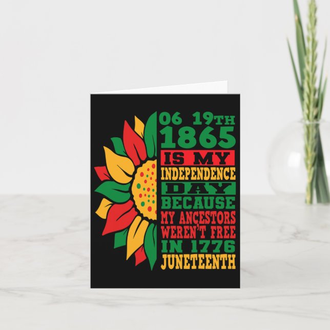 Happy Juneteenth Is My Independence Day Free Black Card (Front)