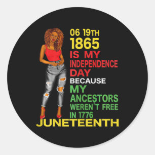 Happy Juneteenth Is My Independence Day Free Black Classic Round Sticker