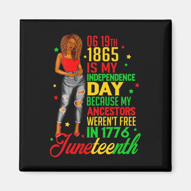 Happy Juneteenth Is My Independence Day Free Black Magnet (Front)