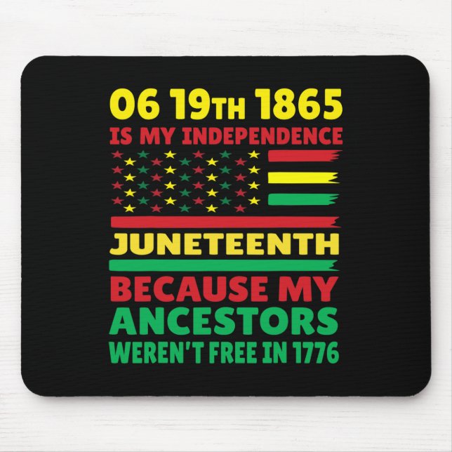 Happy Juneteenth Is My Independence Day Free Black Mouse Pad (Front)