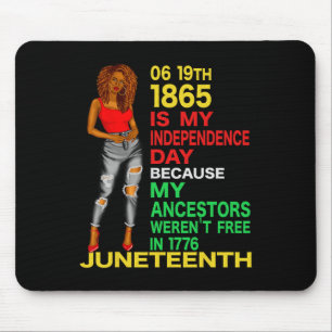 Happy Juneteenth Is My Independence Day Free Black Mouse Pad