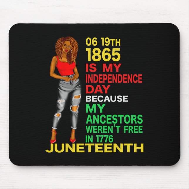 Happy Juneteenth Is My Independence Day Free Black Mouse Pad (Front)