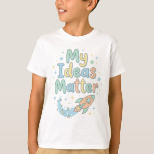 Happy Kids Confidence Quote My Ideas Matter T-Shirt
