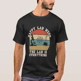 Happy Lab Week 2025 The Lab Is Everything Medical  T-Shirt