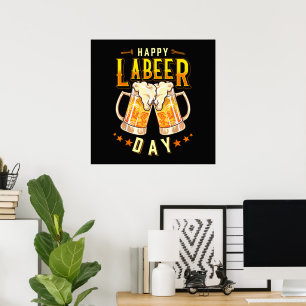 Happy Labeer Day Funny Labour Day Poster