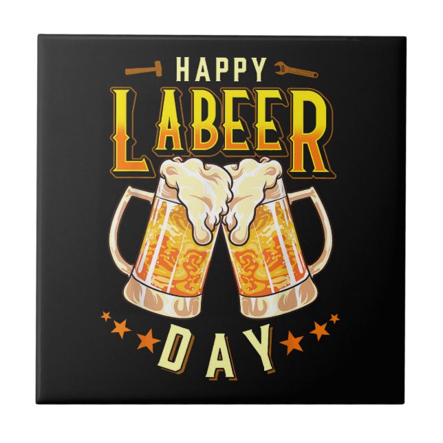 Happy Labeer Day Funny Labour Day Tile (Front)