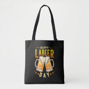 Happy Labeer Day Funny Labour Day Tote Bag