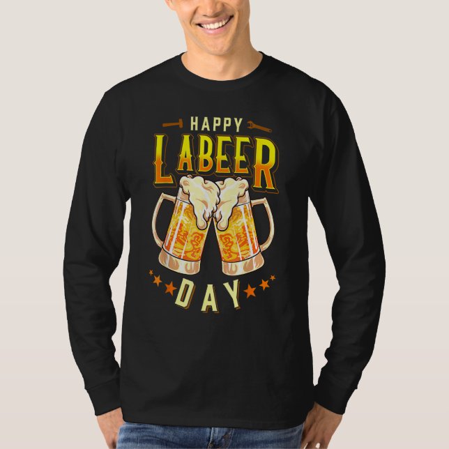 Happy Labeer Day  Labor Day T-Shirt (Front)