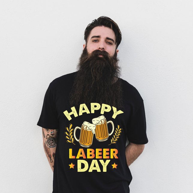 Happy Labeer Day Sarcastic Beer Party Labour Day  T-Shirt (Creator Uploaded)