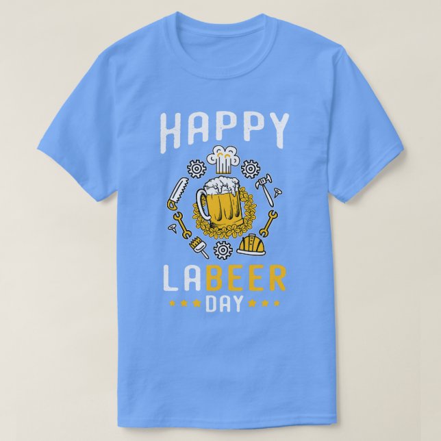 Happy Labeer Day T-Shirt (Design Front)