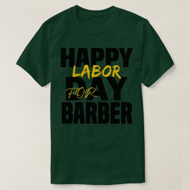 HAPPY LABOR DAY FOR Barber T-Shirt (Design Front)