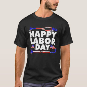 Happy labor day  for womenmen  labor day US flag T-Shirt