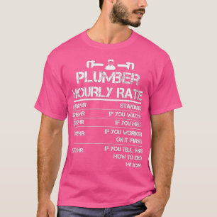 Happy Labor Day Funny Plumber Hourly Labor Rate  T-Shirt