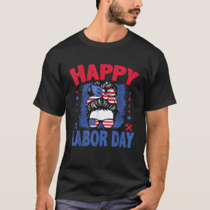Happy Labor Day Labor Day Patriot Men Women Boys K T-Shirt