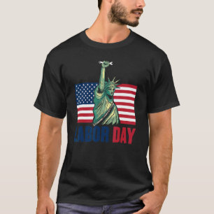 Happy Labor day statue of liberty for menwomen US  T-Shirt