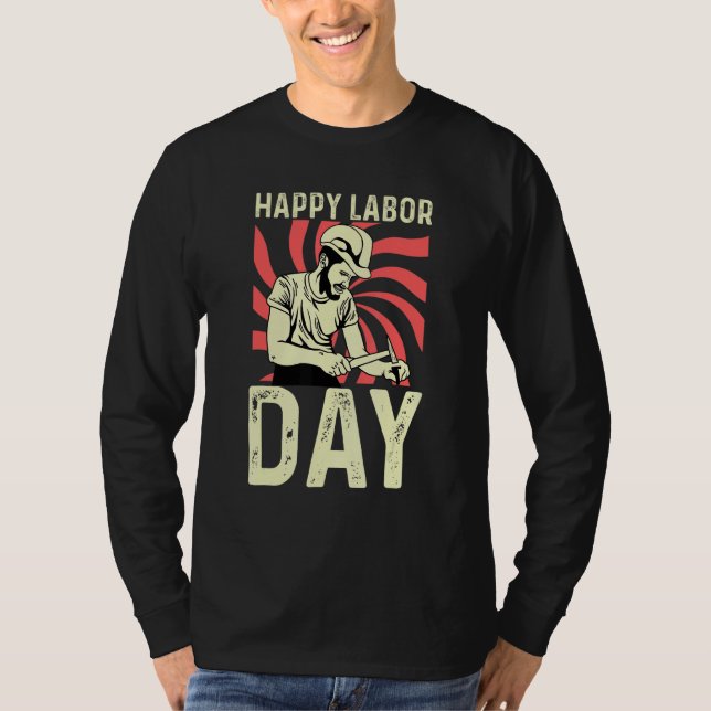 Happy Labor Day Woodworker T-Shirt (Front)
