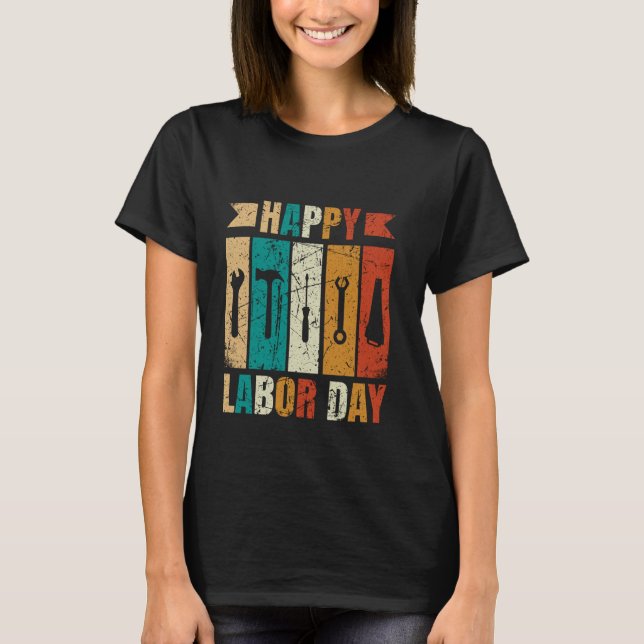 Happy Labour Day 2 T-Shirt (Front)