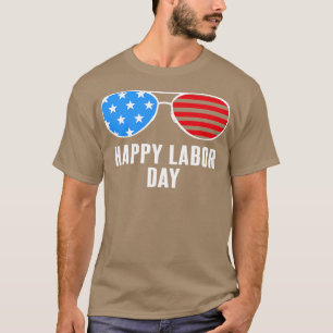 Happy Labour Day   Cool Sunglasses  T-Shirt