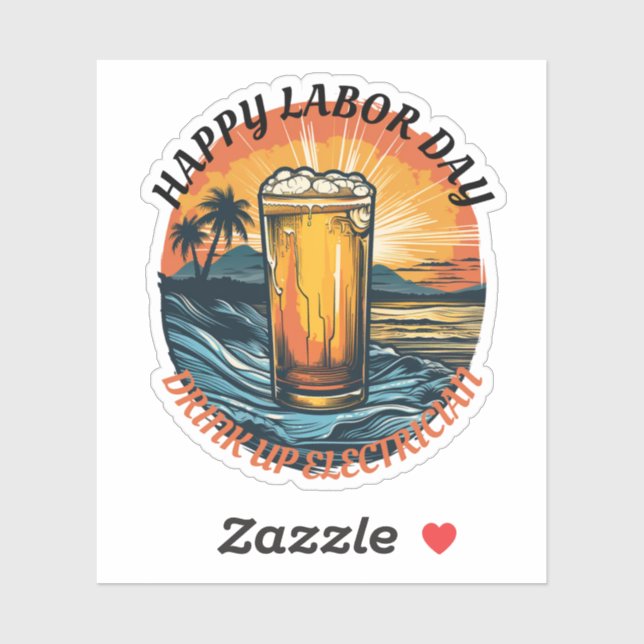 Happy Labour Day Drink Up Electrician (Sheet)