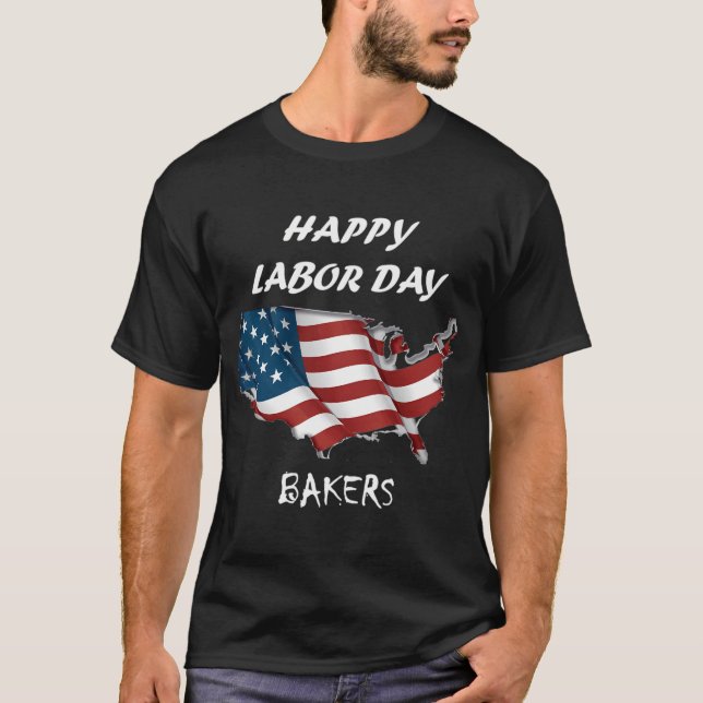 Happy Labour Day For Bakers  T-Shirt (Front)