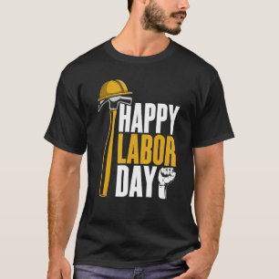 Happy Labour day  for womenmen Cool and  labour da T-Shirt