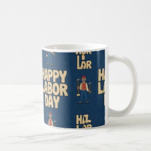 Happy Labour Day Gift Idea Coffee Mug