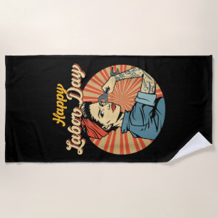Happy Labour Day Girl Strong Worker Movement Emplo Beach Towel