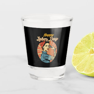 Happy Labour Day Girl Strong Worker Movement Emplo Shot Glass