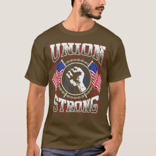 Happy Labour Day Holiday Steel Worker Union Strong T-Shirt