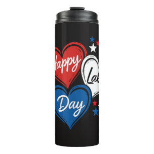 Happy Labour Day Patriotic Hearts Red White Blue M Thermal Tumbler