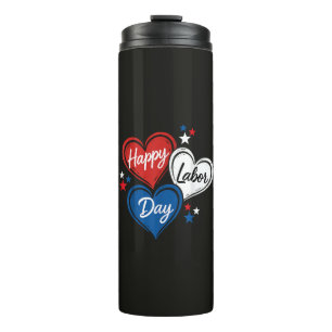 Happy Labour Day Patriotic Hearts Red White Blue Thermal Tumbler