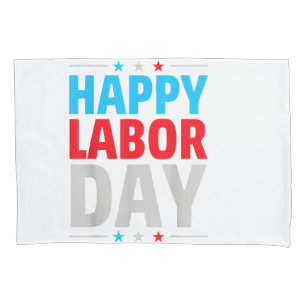 Happy Labour Day! Pillowcase