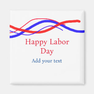 Happy labour day red blue American add your text  Magnet