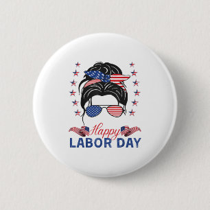 Happy Labour Day Shirt For Women Messy Bun Labour 6 Cm Round Badge