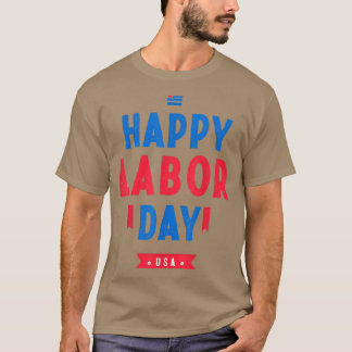 Happy Labour Day Shirt Patriot Happy Labour Day T-