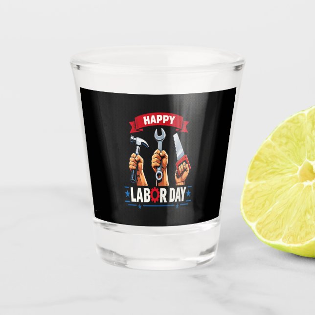 Happy Labour-day Shot Glass (Front)