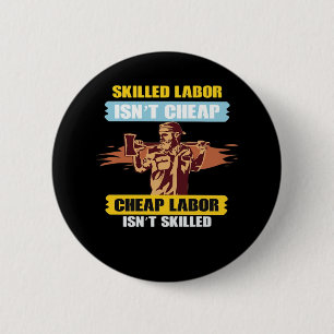 Happy Labour Day – Skilled Labour Isn’t Cheap, Che 6 Cm Round Badge