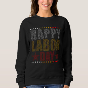 Happy Labour Day Sweatshirt