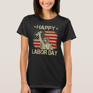 Happy Labour Day US flag Statue of Liberty Labour T-Shirt