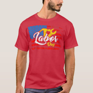 Happy Labour Day USA American Flag Workers Labour T-Shirt
