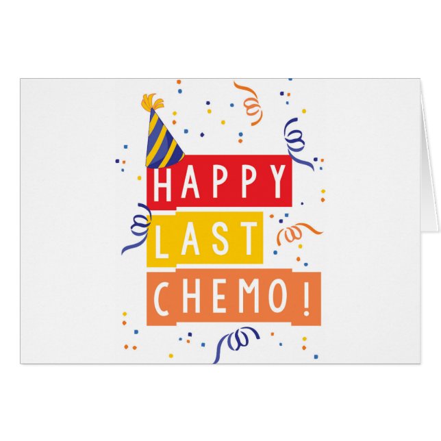 Happy last Chemo! (Front Horizontal)
