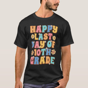 Happy Last Day of 10th Grade Cute Groovy Sophomore T-Shirt