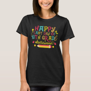 Happy Last Day Of 10th Grade Hello Summer Teacher  T-Shirt