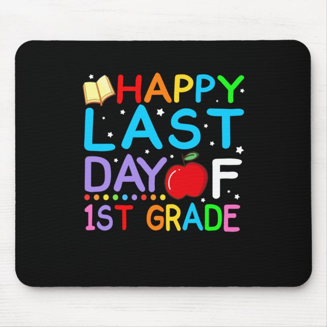 Happy Last Day Of 1st Grade Graduation Mouse Pad (Front)